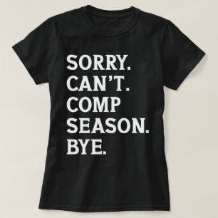 T-shirt Désolé ne peut pas venir saison Bye Cheer Dancing 