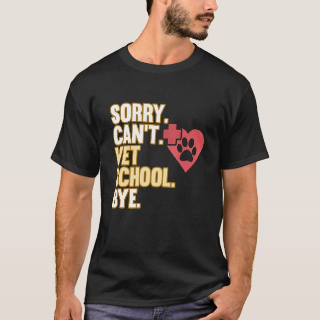 T-shirt Désolé ne peut pas Vet Vétérinaire Vétérinaire de  (Devant)