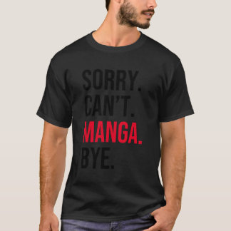 T-shirt Désolé Ne Peux Pas Manga Bye