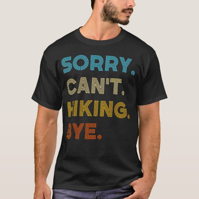 T-shirt Désolé Ne Peux Pas Randonnée Bye Randonnée (Devant)