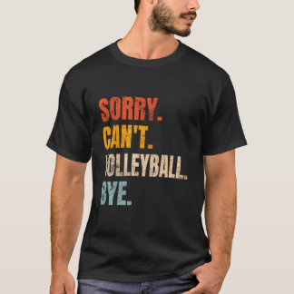 T-shirt Désolé Ne Peux Pas Volleyball Bye Retro Fan Volley