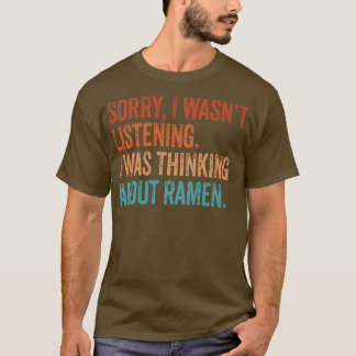T-shirt Désolé n'écoutait pas Penser Ramen Japonais Noo