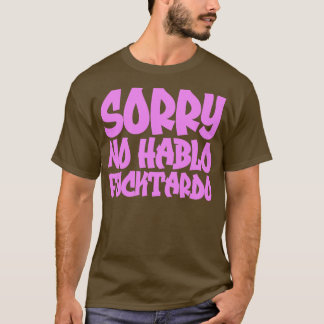 T-shirt Désolé Non Hablo Fucktardo 1