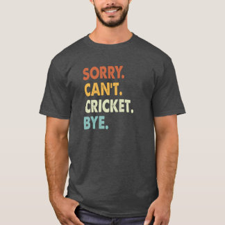 T-shirt Désolé pas de cricket au revoir drôle cricket vint