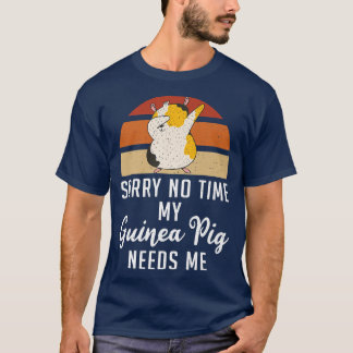 T-shirt Désolé, pas de temps mon cochon mignon de Guinée a