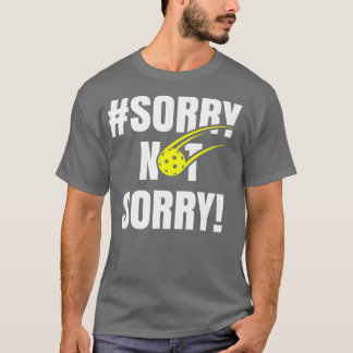 T-shirt Désolé Pas Désolé Pickleball Dames Drôle Picklebal