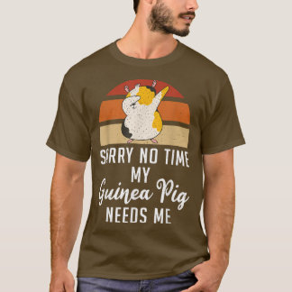 T-shirt Désolé Pas Le Temps Mon Cochon De Guinée Mignonne 