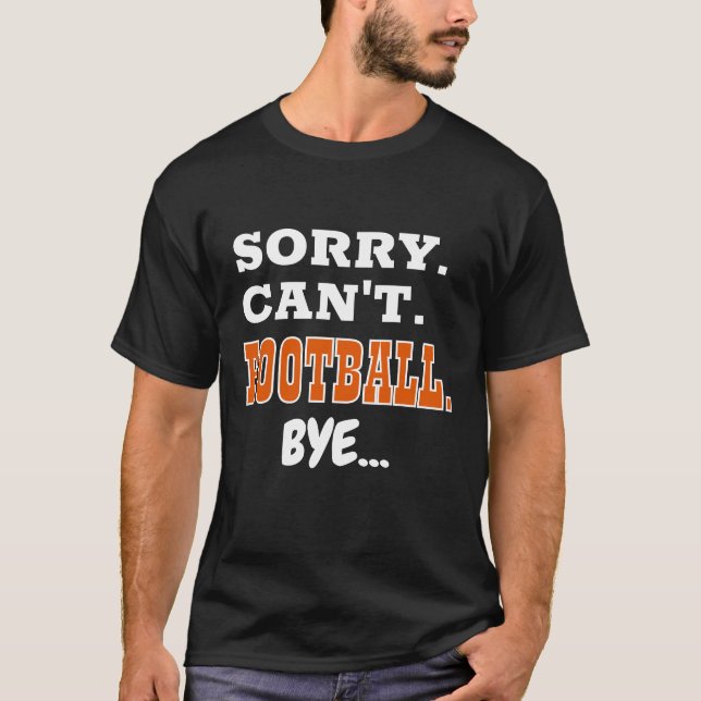 T-shirt Désolé . Pas possible. Football américain. Au revo (Devant)