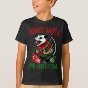 T-shirt Désolé Père Noël J'ai été Feral Funny Feral Opossu