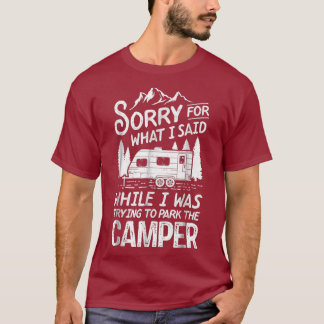 T-shirt Désolé Pour Ce Que J'Ai Dit Au Chauffeur De Campin