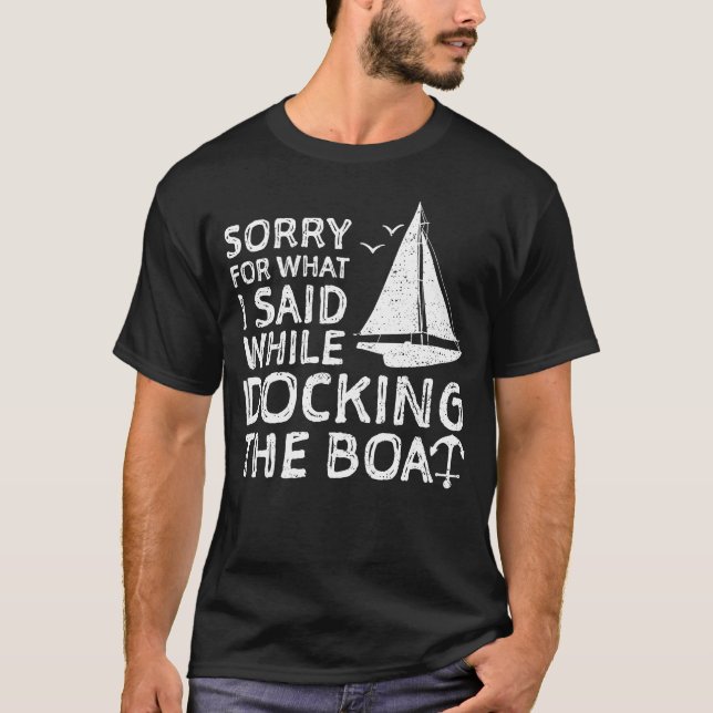 T-shirt Désolé Pour Ce Que J'Ai Dit En Quittant Le Bateau (Devant)