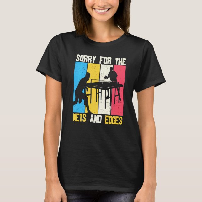 T-shirt Désolé Pour Le Tennis De Table Nets And Edges (Devant)