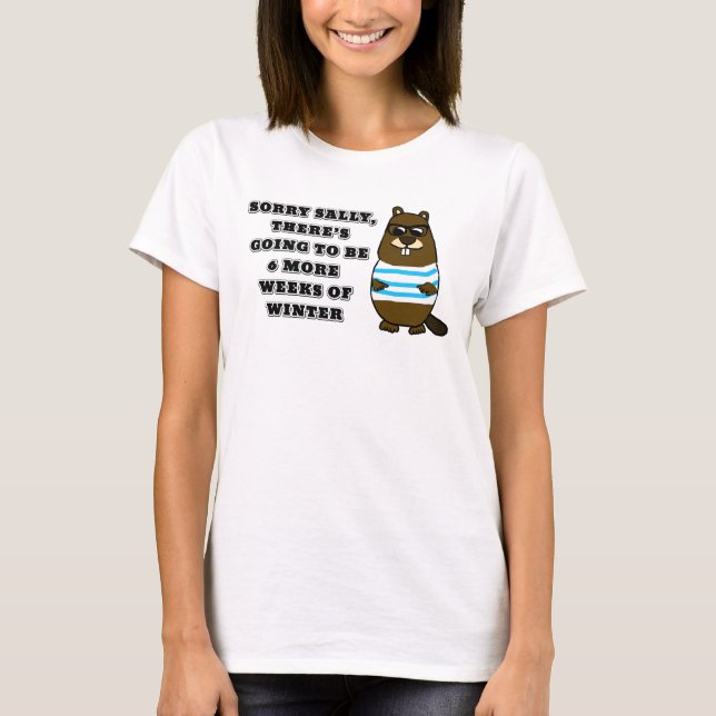 T-shirt Désolé Sally, 6 semaines supplémentaires d'hiver (Devant)