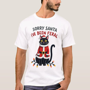 T-shirt Désolé Santa j'ai été férocement Chat Noir Noël Fu