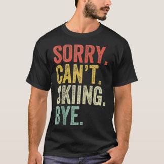 T-shirt Désolé Ski Cant Snowboard Ski Ski Funny Vin
