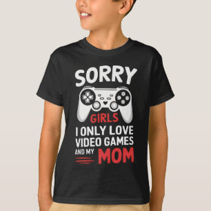 T-shirt Désolées les filles je n'aime que les jeux vidéo e