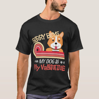 T-shirt Désolés les garçons mon chien est mon Valentin drô