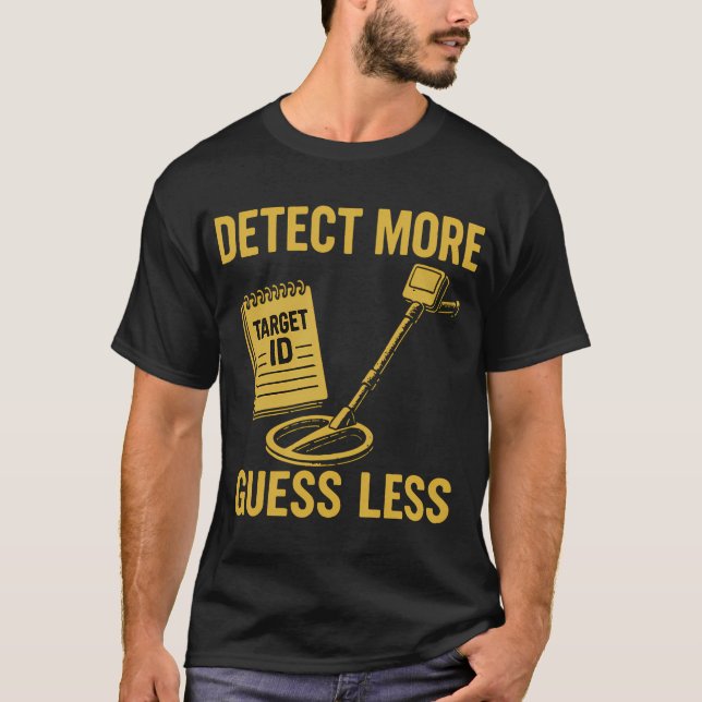 T-shirt Détectez plus, devinez moins, passionnés de détect (Devant)