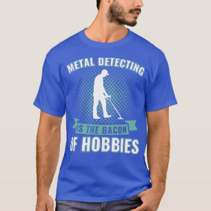 T-shirt Détection des métaux est le phare de Hobbies Funny