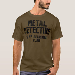 T-shirt Détection des métaux Retraite 1