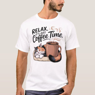 T-shirt Détendez-vous, c'est juste l'heure du café, joli d