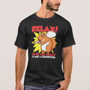 T-shirt Détendez-Vous Étaient Tous Fous Ce N'Est Pas Un Éc