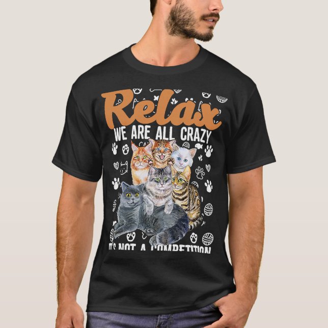 T-shirt Détendez-Vous Était Tout Fou N'Est Pas Un Concours (Devant)