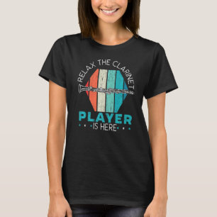 T-shirt Détendez-Vous Le Joueur Clarinet Est Ici Clarineti