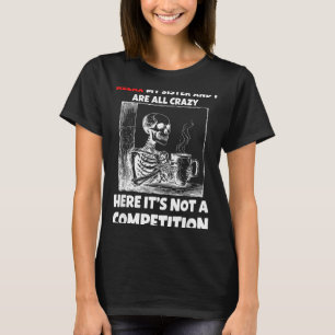 T-shirt Détendez-vous ma sœur et moi sommes tous fous ici 
