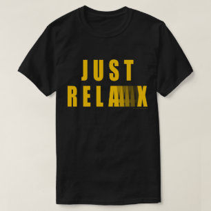 T-shirt Détendez-vous simplement