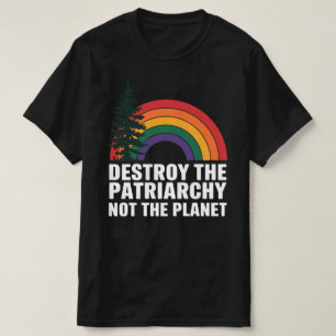 T-shirt Détruisez Le Patriarcat Et Non La Planète