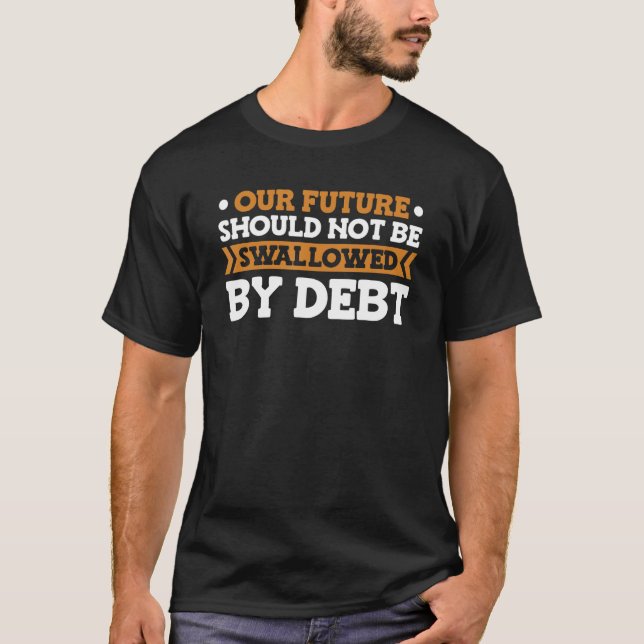 T-shirt Dette Sarcastique - Prêt étudiant gratuit (Devant)