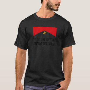 T-shirt Deux choses que l'on ne chasse pas les cow-boys et