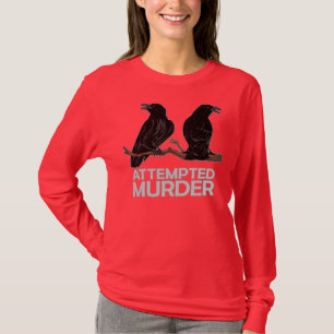 T-shirt Deux corneilles = tentatives de meurtre