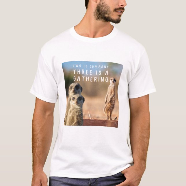 T-shirt Deux est la Compagnie Trois est un Rassemblement d (Devant)