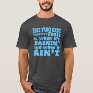 T-shirt Deux Meilleures Fois Pour Aller Pêcher