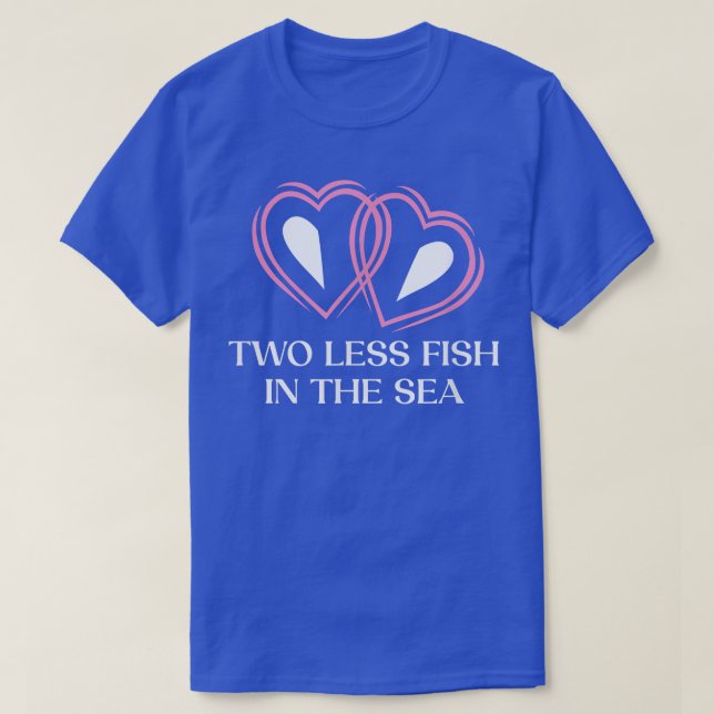 T-shirt Deux poissons de moins dans la mer Pun de mariage  (Design devant)