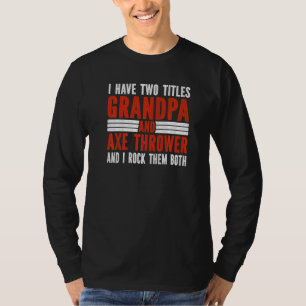 T-shirt Deux Titres Grand-père et Lanceur de Hache Lancer 