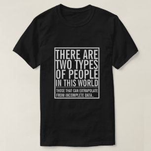 T-shirt Deux types de personnes dans ce monde - Extrapoler