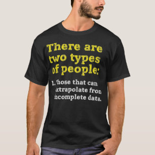 T-shirt Deux types de personnes - peuvent extrapoler incom