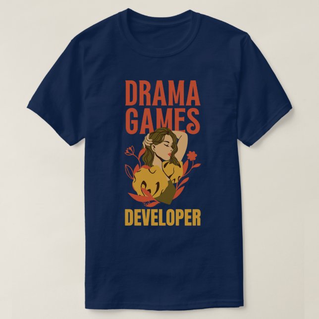 T-shirt Développeur de jeux dramatiques (Design devant)