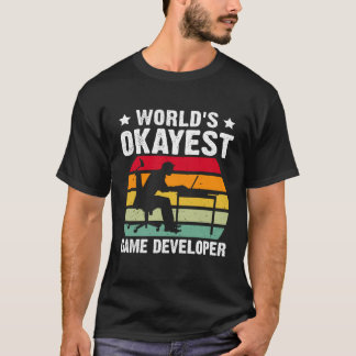 T-shirt Développeur de jeux World's Okayest