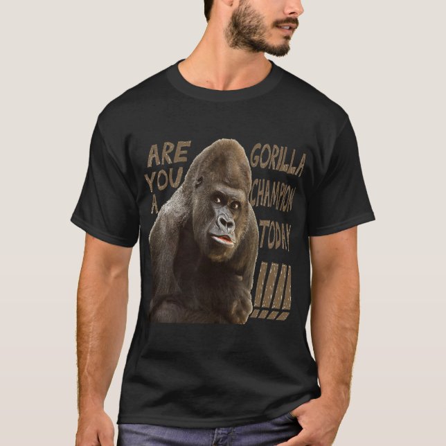 T-shirt devenez champion de gorille aujourd'hui !!!!!! (Devant)