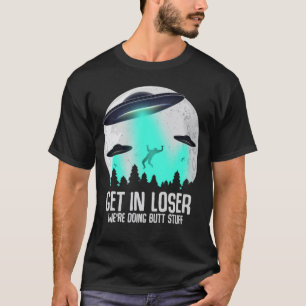 T-shirt Devenez perdant Nous faisons Butt Stuff Alien Abdu