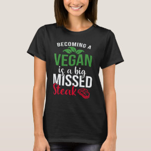 T-shirt Devenir végétalien est un grand steak manqué