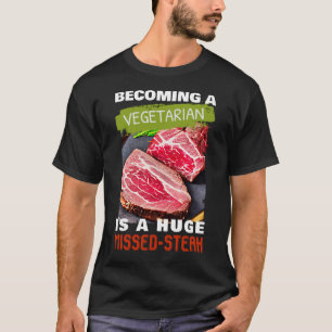 T-shirt Devenir végétarien est un énorme steak manqué