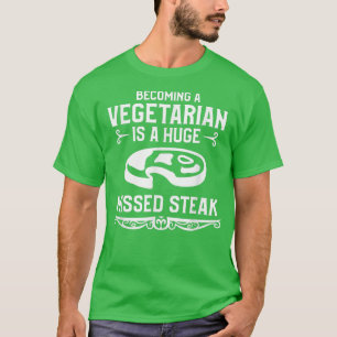 T-shirt Devenir Végétarien Est Un Gros Steak Manqué BBQ G