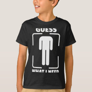 T-shirt Devinez ce dont j'ai besoin humour drôle salle de