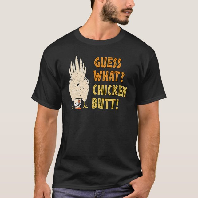 T-shirt Devinez ce poulet Butt Hilarious Sarcastique (Devant)