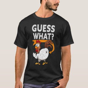 T-shirt Devinez ce que le poulet mais dire